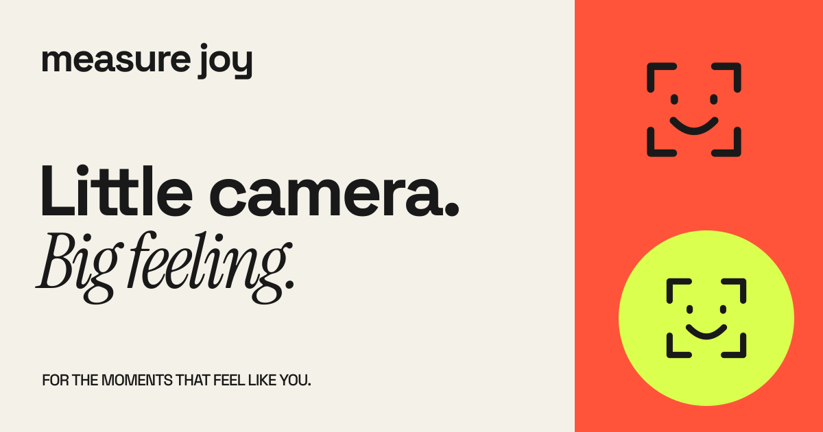 Measure Joy share image: Little camera. Big feeling.
